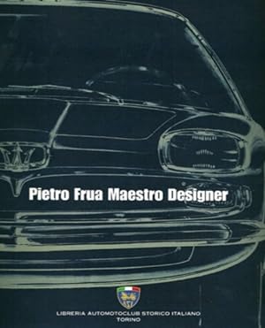 Image du vendeur pour Pietro Frua Maestro Designer. mis en vente par FIRENZELIBRI SRL