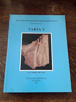 VARIA V. La Necrópolis ibérica del Corral de Saus en el Complejo de Carmoxent (Moixent. Valencia)...