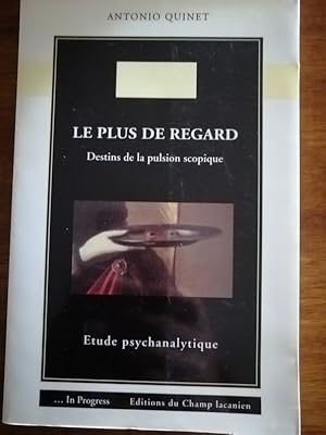 Le plus de regard 2004 - QUINET Antonio - Vision Contemplation Philosophie