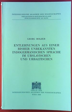 Bild des Verkufers fr Entlehnungen aus einer bisher unbekannten indogermanischen Sprache im Urslavischen und Urbaltischen, 521. Band der Sitzungsberichte. zum Verkauf von biblion2