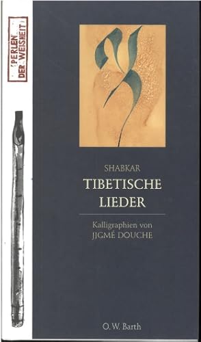 Seller image for Shabkar. Tibetische Lieder. Kalligraphien von Jigme Douche. / Perlen der Weisheit for sale by Antiquariat Unterberger