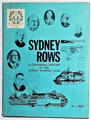 Sydney Rows a Centennial History of the Sydney Rowing Club