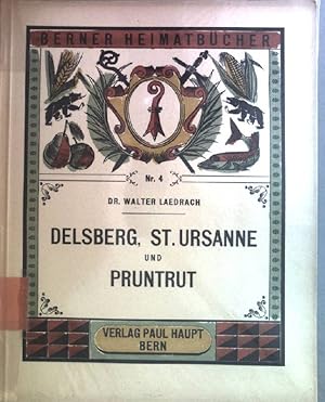 Imagen del vendedor de Delsberg, St. Ursanne und Pruntrut Berner Heimatbcher ; 4 a la venta por books4less (Versandantiquariat Petra Gros GmbH & Co. KG)