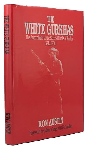 THE WHITE GURKHAS: The 2nd Australian Infantry Brigade at Krithia, Gallipoli