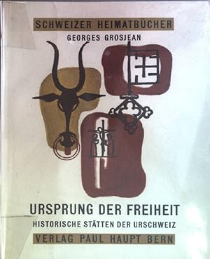 Bild des Verkufers fr Ursprung der Freiheit: historische Sttten der Urschweiz. Schweizer Heimatbcher 123 zum Verkauf von books4less (Versandantiquariat Petra Gros GmbH & Co. KG)