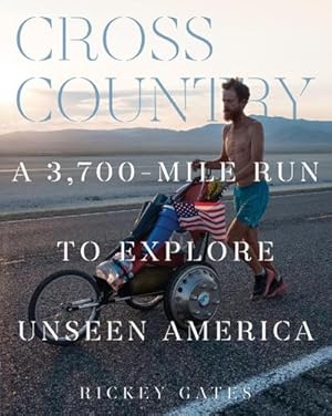 Bild des Verkufers fr Cross Country : A 3,700-Mile Run to Explore Unseen America zum Verkauf von AHA-BUCH GmbH