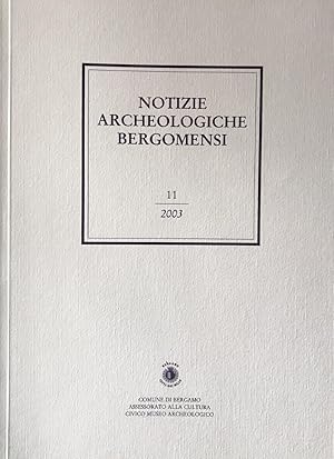 Notizie Archeologiche Bergomensi n°11. 2003.