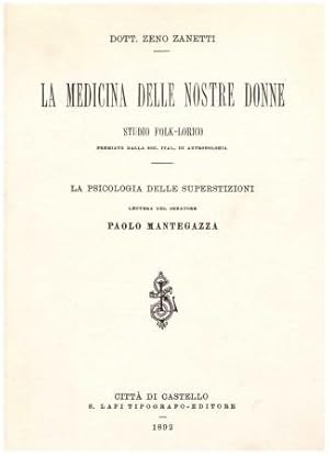 Seller image for La medicina delle nostre donne. Studio folk-lorico premiato dalla soc. ital. di antropologia RISTAMPA ANASTATICA for sale by leonardo giulioni