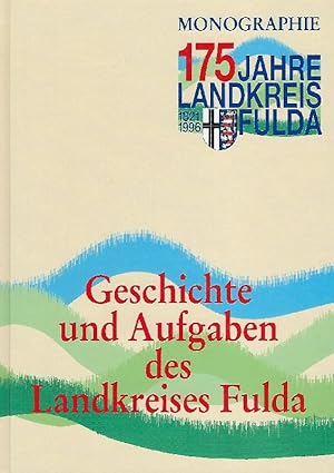 Bild des Verkufers fr Geschichte und Aufgaben des Landkreises Fulda Monographie zum 175jhrigen Kreisjubilum zum Verkauf von Antiquariat Lcke, Einzelunternehmung