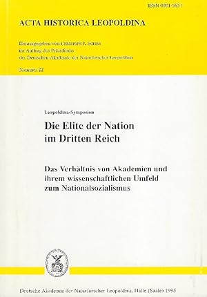 Bild des Verkufers fr Die Elite der Ntion im Dritten Reich. Das Verhltnis von Akademien und ihrem wissenschaftlichen Umfeld zum Nationalsozialismus zum Verkauf von Antiquariat Lcke, Einzelunternehmung