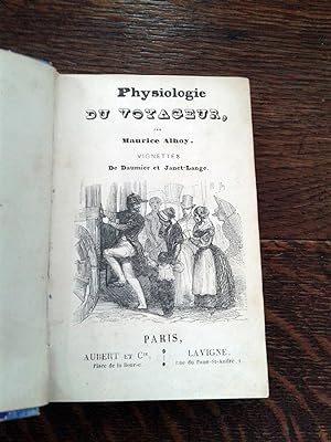 PHYSIOLOGIE DU VOYAGEUR - PHYSIOLOGIE DU DEBARDEUR - PHYSIOLOGIE DE LA LORETTE - PHYSIOLOGIE DES ...