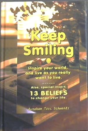 Seller image for Keep Smiling;Inspire your world, and live as you really want to live for sale by Chapter 1