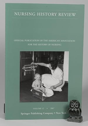 Immagine del venditore per Nursing History Review 2007 - Volume 15. Official Publication of the American Association For the History of Nursing. venduto da West Coast Rare Books