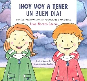 Immagine del venditore per Hoy voy a tener un buen da / I Am Going to Have a Great Day Today! : Frases positivas para ninos y mayores / Positive phrases for young and old -Language: spanish venduto da GreatBookPrices