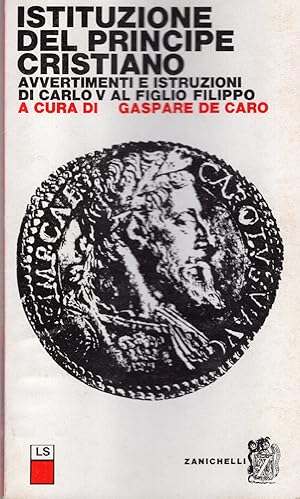 Istituzione del principe cristiano. Avvertimenti e istruzioni di Carlo V al figlio Filippo