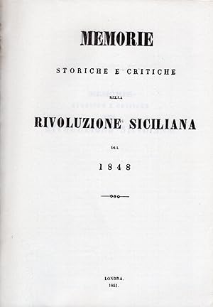 Memorie storiche e critiche della rivoluzione siciliana del 1848