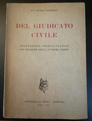 Del giudicato civile. Trattazione teorico pratica con massime della Suprema Corte.