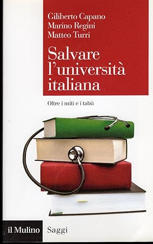 Immagine del venditore per Salvare l'universit italiana. Oltre i miti e i tab venduto da Studio Bibliografico Viborada