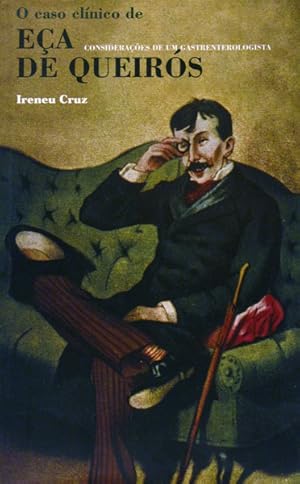 O CASO CLÍNICO DE EÇA DE QUEIRÓS. Considerações de um Gastrenterologista.