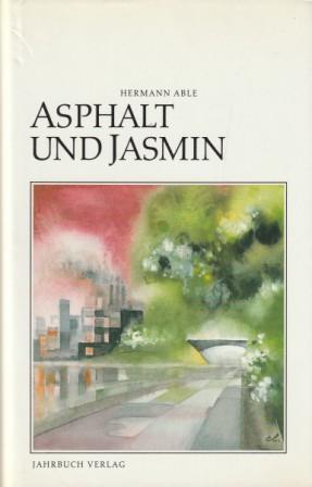 Bild des Verkufers fr Asphalt und Jasmin. Zeitgenssische Gedichte und Novelle. zum Verkauf von Versandantiquariat Dr. Uwe Hanisch