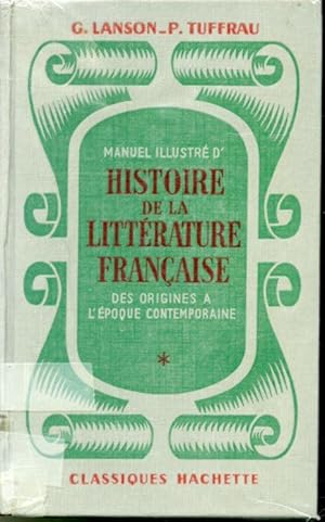 Immagine del venditore per Manuel illustr d'histoire de la littrature franaise des origines  l'poque contemporaine venduto da Librairie Le Nord