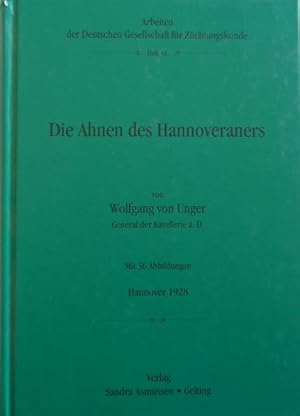 Seller image for Die Ahnen des Hannoveraners. Unvernderter Nachdruck der Ausgabe Hannover 1928. for sale by Antiquariat Ursula Hartmann