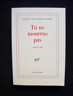 Tu ne mourras pas - journal VII -