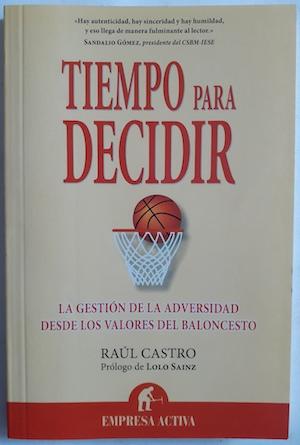 Bild des Verkufers fr Tiempo para decidir. La gestin de la adversidad desde los valores del baloncesto zum Verkauf von Librera Ofisierra