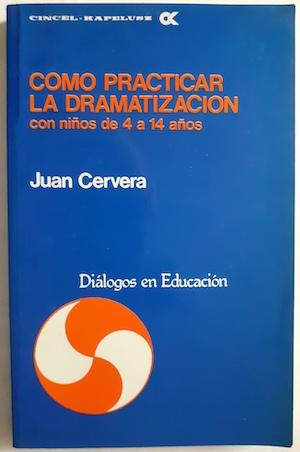 Seller image for Cmo practicar la dramatizacin con nios de 4 a 14 aos for sale by Librera Ofisierra