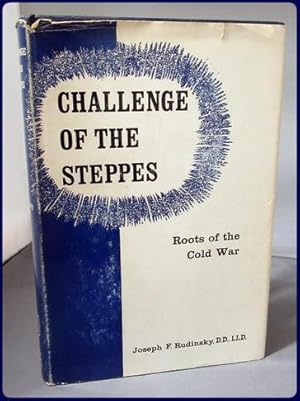 Immagine del venditore per THE CHALLENGE OF THE STEPPES. ROOTS OF THE COLD WAR venduto da Parnassus Book Service, Inc