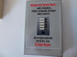 Seller image for Wenn een Meyer heet oder Schultze, Mller, Schmidt, Krger oder anners. 46 vergneugliche Vertelln von Erwin Meyer. Hardcover mit Schutzumschlag for sale by Deichkieker Bcherkiste