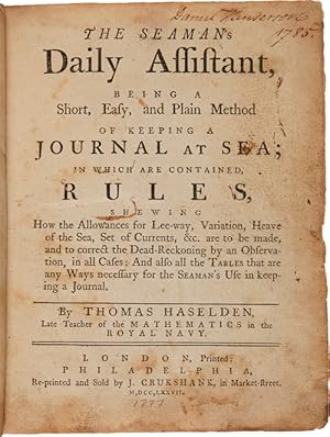 THE SEAMAN'S DAILY ASSISTANT, BEING A SHORT, EASY AND PLAIN METHOD OF KEEPING A JOURNAL AT SEA; I...