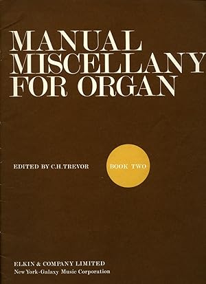 Seller image for A Manual Miscellany for Organ | Book Two (2) [Vintage Organ Sheet Music] (Music Publisher's Reference Number 2749) for sale by Little Stour Books PBFA Member