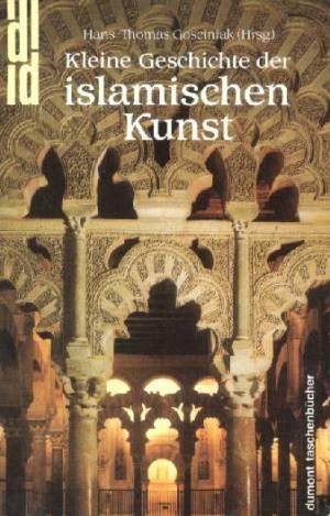 Bild des Verkufers fr Kleine Geschichte der islamischen Kunst. zum Verkauf von ANTIQUARIAT ERDLEN