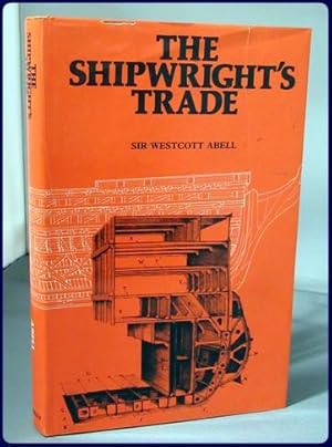 Seller image for THE SHIPWRIGHT'S TRADE for sale by Parnassus Book Service, Inc