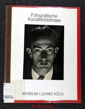 Fotografische Künstlerbildnisse : Museum Ludwig Köln, 16. Dez. 1977 - 19. Febr. 1978.