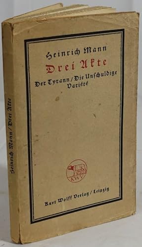 Drei Akte. Der Tyrann - Die Unschuldige - Varieté. Leipzig, Kurt Wolff Verlag (1917). 4to. 132 Se...