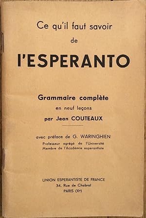 Ce qu'il faut savoir de l'Esperanto. Grammaire complète en neuf lecons. Avec une préface de G. Wa...