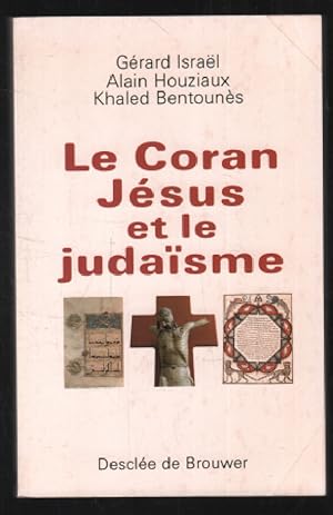 Imagen del vendedor de Le Coran Jsus et le Judasme a la venta por librairie philippe arnaiz