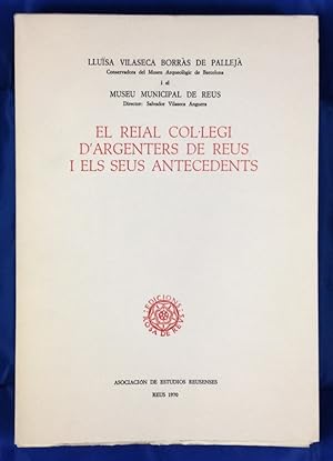 Imagen del vendedor de El Reial Collegi d'Argenters de Reus i els seus antecedents a la venta por Els llibres de la Vallrovira