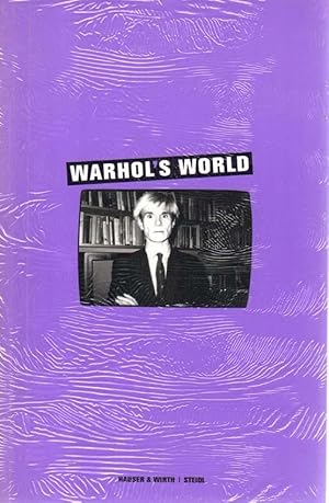 Imagen del vendedor de WARHOL'S WORLD. [Hauser & Wirth, London, 27 January to 11 March, 2006; Zwirner & Wirth, New York, 29 March to 29 April, 2006]. a la venta por Antiquariat Querido - Frank Hermann