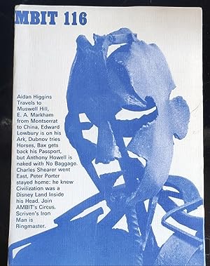 Image du vendeur pour Ambit 116 / Peter Porter Poems Michael Foreman 6 Suzan Rapaport Poems 7 Martin Bax Perryweather and the Passport Robert MacAulay 18 Martin Stannard Poems 21 Charles Shearer Travels East 26 Felicity Napier Poems 29 Aidan Higgins Black Napoleon in Drag Blaise Thompson 39 Gerard Gorman Poems Laura Knight 42 Jules Smith Poems Patrick Hughes 45 Robert Scriven Metal Sculpture 50 E. A. Markham Grandmother's Last Will And Testament: Cricket To The Chinese Ron Sandford 64 Notes on Authors 65 Edward Lowbury Poems 68 Eugene Dubnov Poems 72 Sam Savage Poems 74 Anthony Howell People Wear Their Nudity Like Clothes Dilys Bardwell 79 Beryl Martindale Poems 80 Jim Burns Reviews 84 Leland Bardwell Poems 86 Ann Rees Poems 87 Casterton / Lomas / Burns Irish R mis en vente par Shore Books