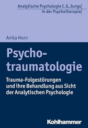Seller image for Psychotraumatologie : Trauma-Folgestrungen und ihre Behandlung aus Sicht der Analytischen Psychologie for sale by AHA-BUCH GmbH