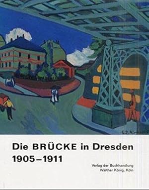 Bild des Verkufers fr Die Brcke in Dresden 1905 - 1911 : [Ausstellung vom 20. Oktober 2001 bis 6. Januar 2002 im Dresdner Schlo, Staatliche Kunstsammlungen Dresden, Galerie Neue Meister]. Galerie Neue Meister, Staatliche Kunstsammlungen Dresden. Hrsg. von Birgit Dalbajewa und Ulrich Bischoff. Mit Beitr. von Vivian Endicott Barnett . zum Verkauf von Licus Media