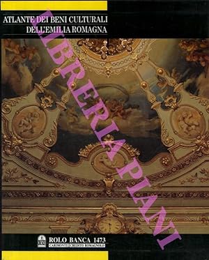 Atlante dei beni culturali dell'Emilia Romagna. Vol. 1. I beni artistici. I beni degli artigianat...