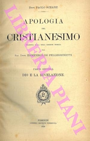 Apologia del cristianesimo. Parte seconda. Dio e la rivelazione.