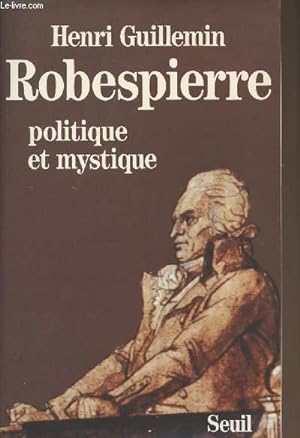 Seller image for Robespierre politique et mystique for sale by Le-Livre