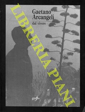 Immagine del venditore per Gaetano Arcangeli. Dal vivere. venduto da Libreria Piani