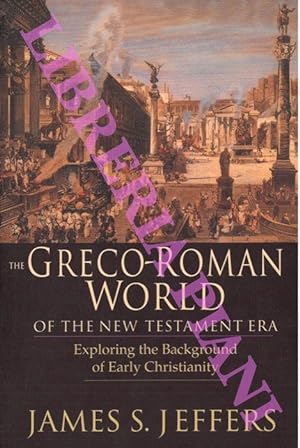 The Greco-Roman World of the New Testament Era : Exploring the Background of Early Christianity.
