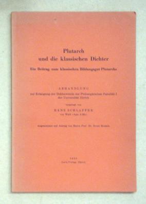 Plutarch und die klassischen Dichter. Ein Beitrag zum klassischen Bildungsgut Plutarch.